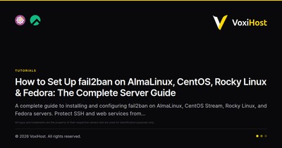 How to Set Up fail2ban on AlmaLinux, CentOS, Rocky Linux & Fedora: The Complete Server Guide