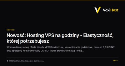Nowość: Hosting VPS na godziny - Elastyczność, której potrzebujesz