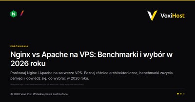 Nginx vs Apache na VPS: Benchmarki i wybór w 2026 roku