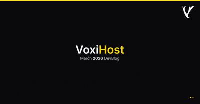Marzec 2026: VoxiHost DevBlog