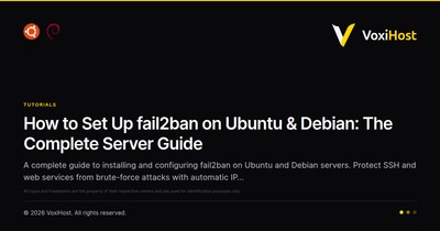 How to Set Up fail2ban on Ubuntu & Debian: The Complete Server Guide