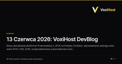 13 Czerwca 2026: VoxiHost DevBlog