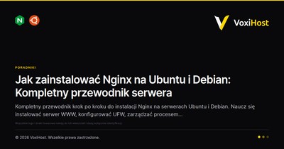 Jak zainstalować Nginx na Ubuntu i Debian: Kompletny przewodnik serwera