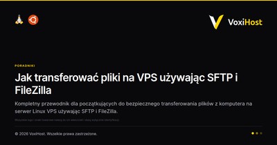 Jak transferować pliki na VPS używając SFTP i FileZilla