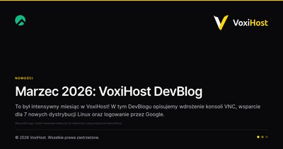 Marzec 2026: VoxiHost DevBlog