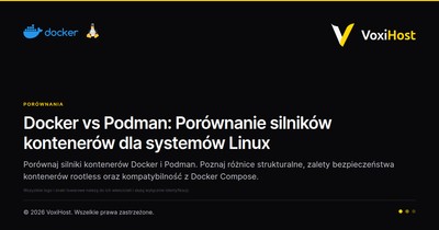 Docker vs Podman: Porównanie silników kontenerów dla systemów Linux